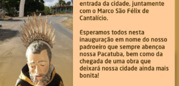 Prefeitura convida para a inauguração do pórtico de entrada da cidade e do Marco de São Félix de Cantalício.